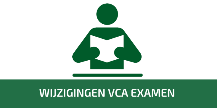 Wijzigingen VCA examen vanaf 1 september